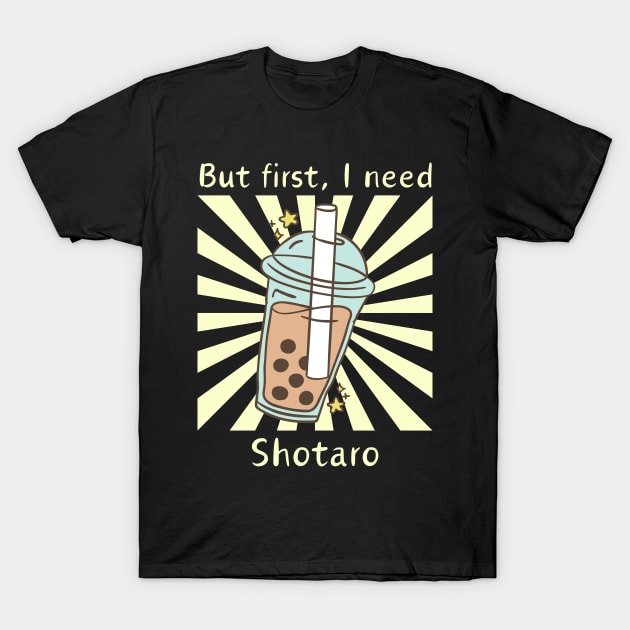 But First, I need Shotaro T-Shirt by wennstore